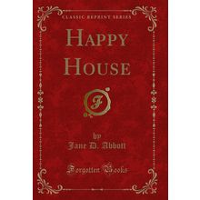 Happy House (Classic Reprint)