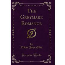 The Greymare Romance (Classic Reprint)
