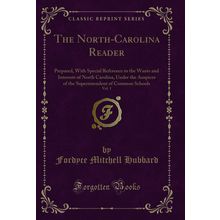 The North-Carolina Reader, Vol. 1 (Classic Reprint)