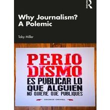 Why Journalism? A Polemic