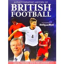 A Photographic History of British Football