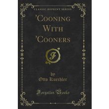 'Cooning With 'Cooners (Classic Reprint)