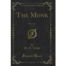 The Monk, Vol. 2 of 2: A Romance (Classic Reprint)
