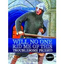 Wil No One Rid Me Of This Troublesome Priest