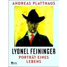 Lyonel Feininger - Andreas Platthaus