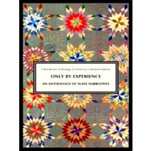 Only By Experience - An Anthology of Slave Narratives by Broadview Press
