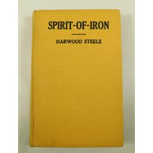 Vintage Spirit Of Iron Signed Harwood Steele Book North West Mounted Police