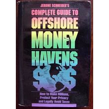 COMPLETE GUIDE OFFSHORE MONEY HAVENS Jerome Schneider Book
