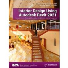 Interior Design Using Autodesk Revit 2021 - Daniel John Stine