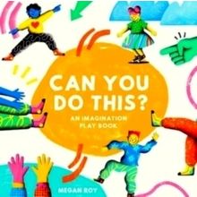 Can You Do This? An Imagination Play Book - Megan Roy