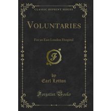Voluntaries: For an East London Hospital (Classic Reprint)