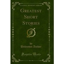 Greatest Short Stories, Vol. 8 (Classic Reprint)