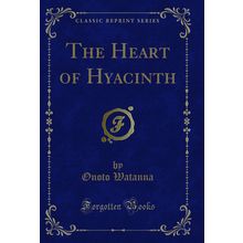 The Heart of Hyacinth (Classic Reprint)