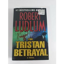 The Tristan Betrayal by Robert Ludlum (2003, Hardcover, 1st ed novel