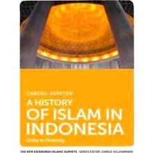 A History of Islam in Indonesia Unity in Diversity New Edinburgh Islamic Surveys