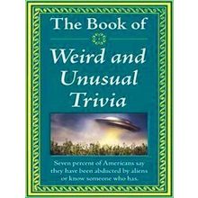 Weird And Unusual Trivia
