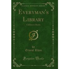 Everyman's Library: Children's Books (Classic Reprint)