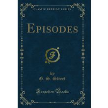 Episodes (Classic Reprint)