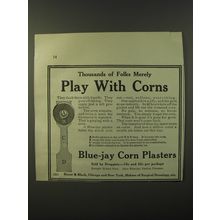 1913 Blue-Jay Corn Plasters Ad - Thousand of folks merely play with corns