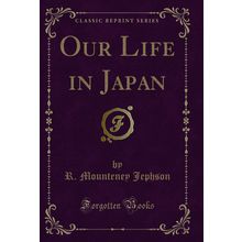 Our Life in Japan (Classic Reprint)