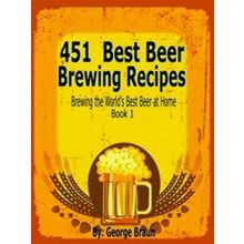 451 Best Beer Brewing Recipes