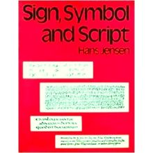 Sign, Symbol and Script - An Account of Man's Efforts to Write by Hans Jensen
