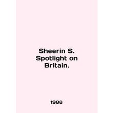 Sheeran S. Spotlight on Britain./Sheerin S. Spotlight on Britain.