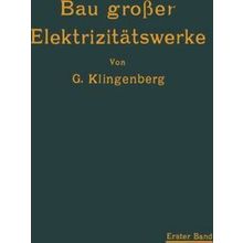 Bau Grosser Elektrizitatswerke - Georg Klingenberg