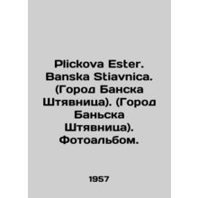 Plickova Ester. Banska Stiavnica. (City of Banska Stiavnica). (City of Banska S