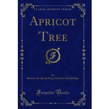 Apricot Tree (Classic Reprint)