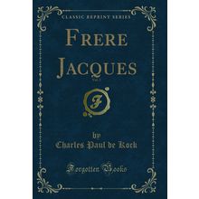 Frere Jacques, Vol. 2 (Classic Reprint)