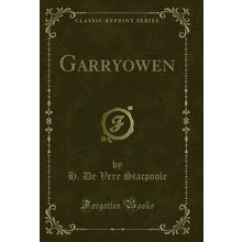 Garryowen (Classic Reprint)