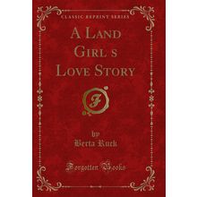 A Land Girls Love Story (Classic Reprint)