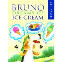 Zen Tales Bruno Dreams Of Ice Cream