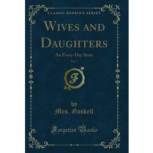 Wives and Daughters, Vol. 2: An Every-Day Story (Classic Reprint)