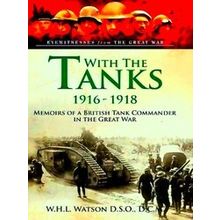 With The Tanks, 1916 1918