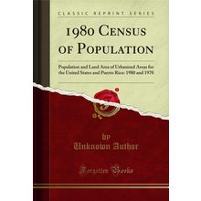 1980 Census of Population: Population and Land Area of Urbanized Areas for the