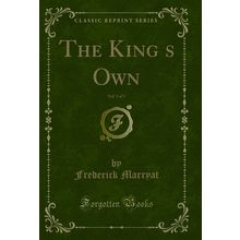 The Kings Own, Vol. 3 of 3 (Classic Reprint)