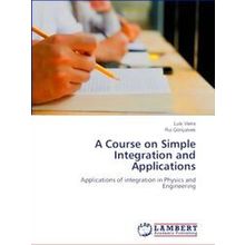 A Course on Simple Integration and Applications