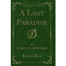 A Lost Paradise (Classic Reprint)