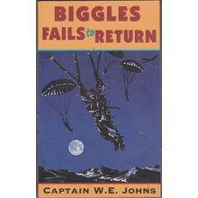 Biggles Fails to Return, by Captain W E Johns