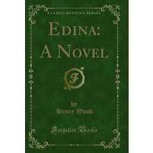 Edina: A Novel (Classic Reprint)