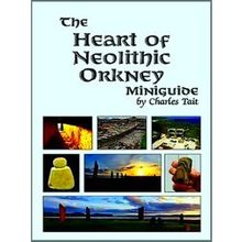 The Heart Of Neolithic Orkney Miniguide