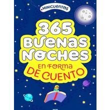 Minicuentos: 365 Buenas Noches En Forma De Cuento / Ministories: 365 Goodnights