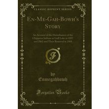 En-Me-Gah-Bowh's Story (Classic Reprint)