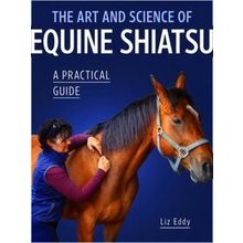 The Art And Science Of Equine Shiatsu