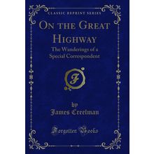 On the Great Highway: The Wanderings of a Special Correspondent