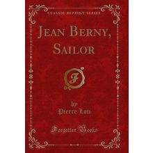Jean Berny, Sailor (Classic Reprint)
