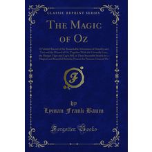 The Magic of Oz (Classic Reprint)