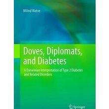 Doves, Diplomats, and Diabetes - Milind Watve